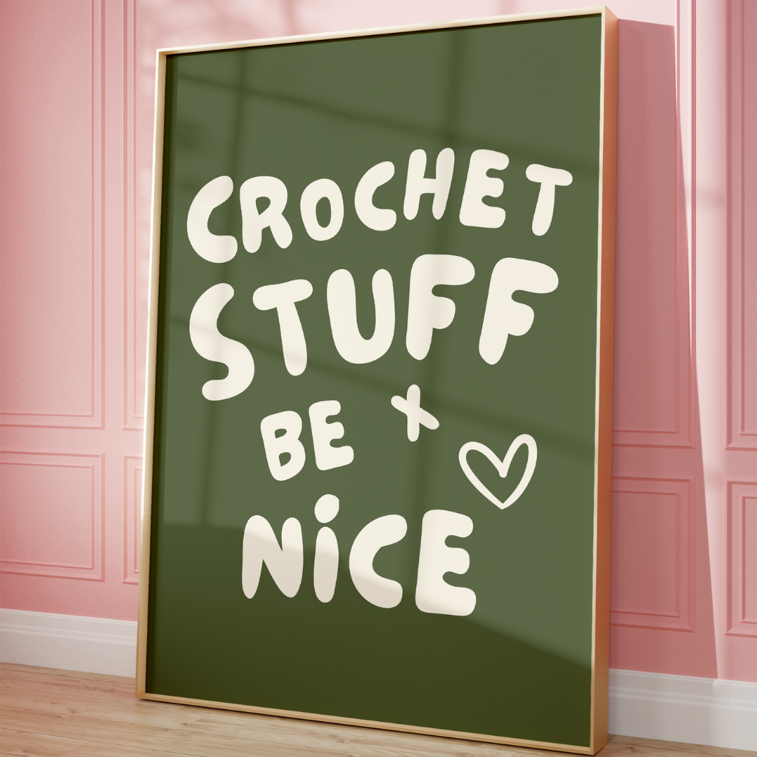 crochet stuff and be nice digital art print khaki cream