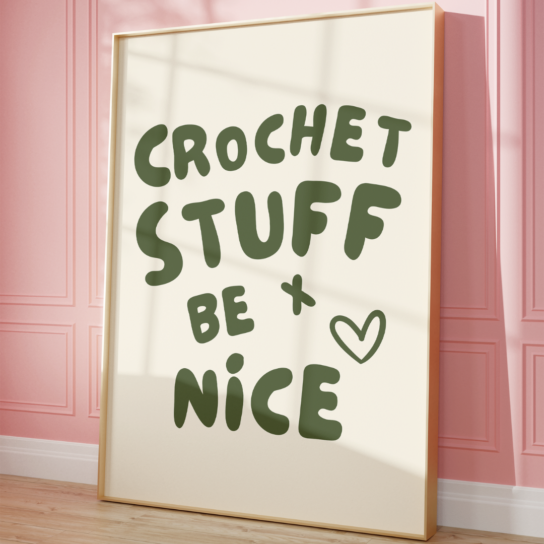 crochet stuff and be nice digital art print cream khaki