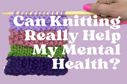 Can knitting help my mental health? blog post