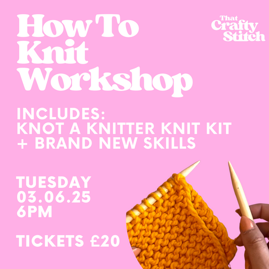 Learn To Knit Workshop - Tuesday 3rd June 6pm-8pm