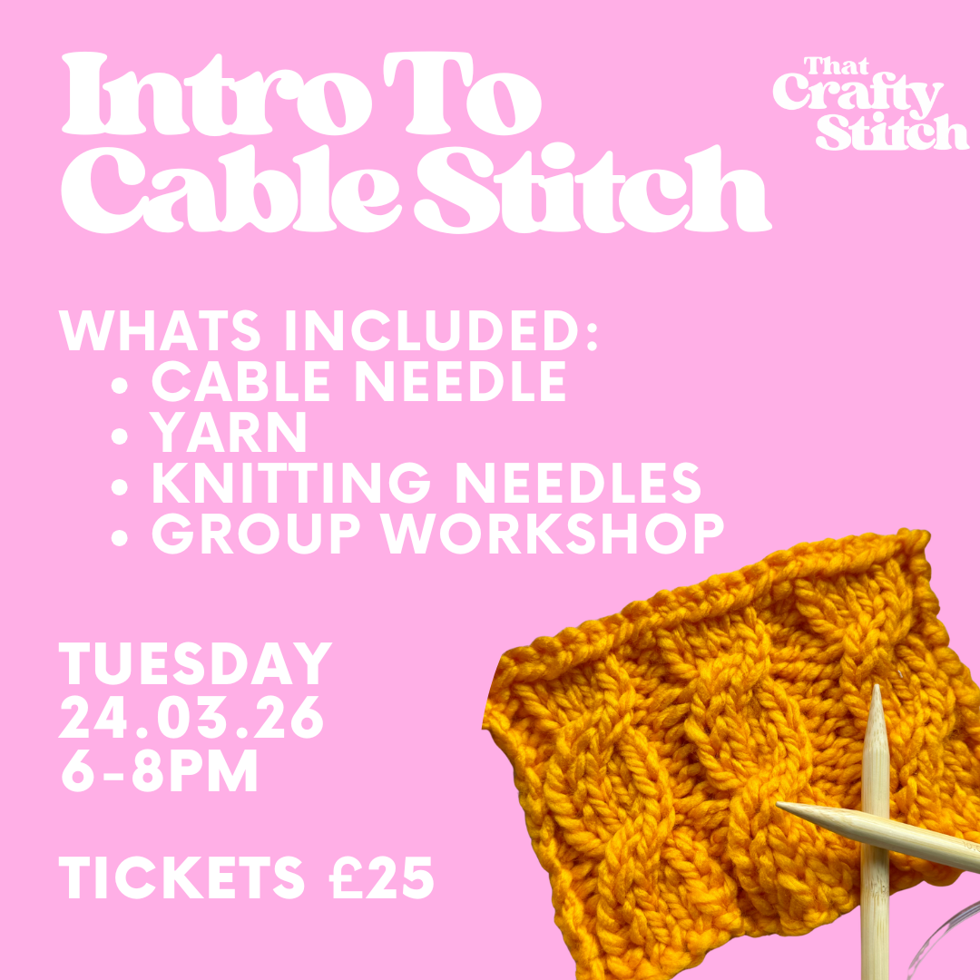 Introduction To Cable Stitch Workshop - 24th March 6-8pm