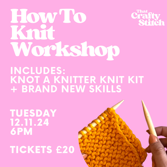 Learn To Knit Workshop - Tuesday 12th November 6pm-8pm