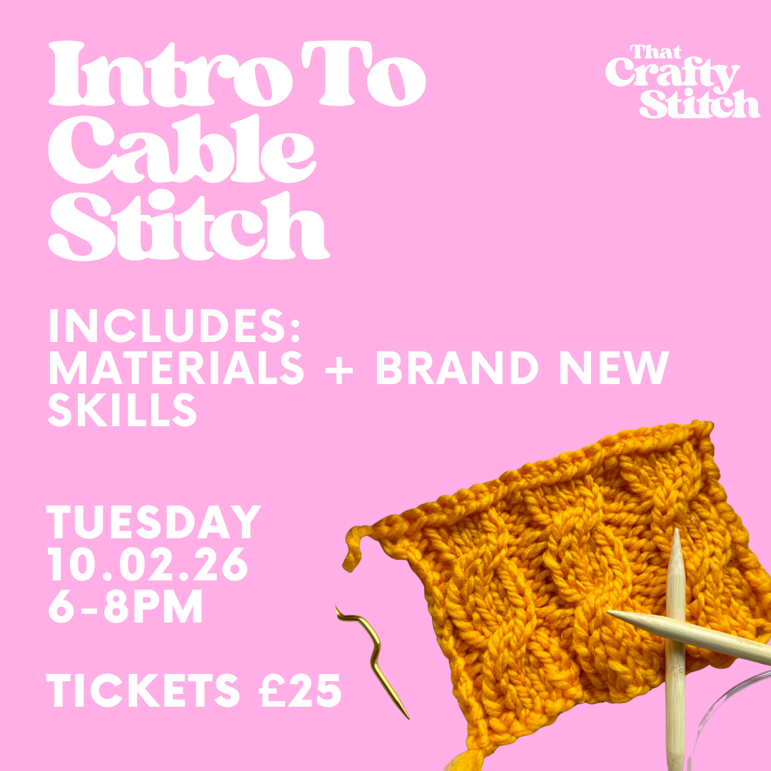 Introduction To Cable Stitch Workshop - 10th February 6-8pm