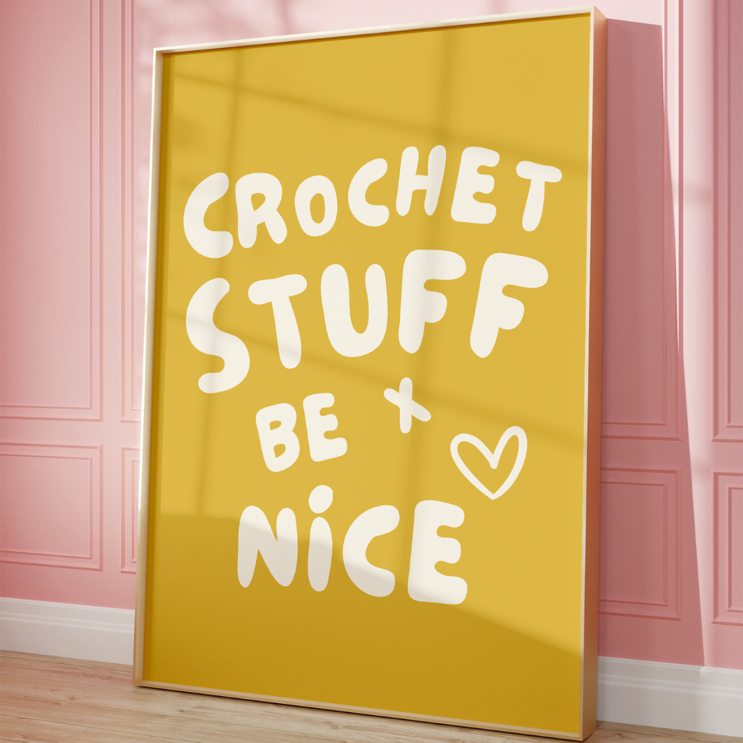 crochet stuff and be nice digital art print mustard cream